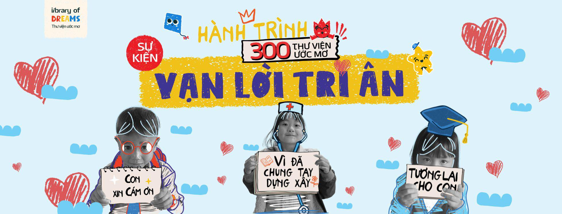Vạn Lời Tri Ân’ – Hành trình 300 Thư viện Ước mơ (Library of Dreams/Thư viện Ước mơ).”